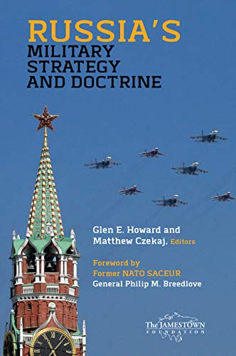 Glen E. Howard Russia's Military Strategy And Doctrine 