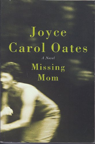 Joyce Carol Oates/Missing Mom