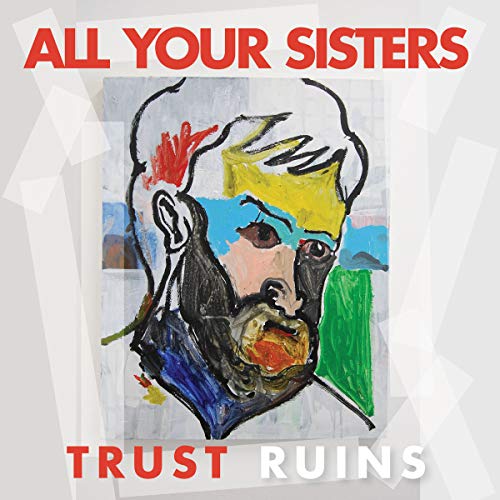 All Your Sisters/Trust Ruins@Amped Non Exclusive