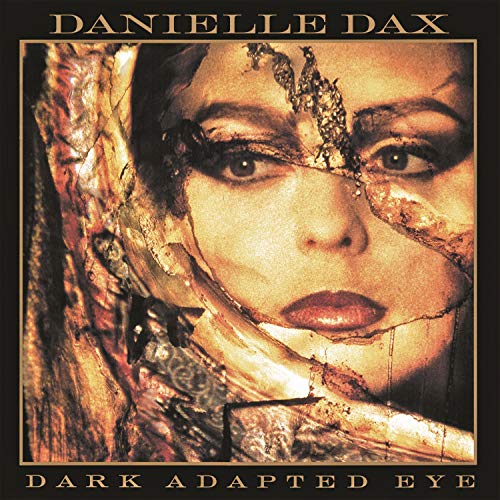 Danielle Dax/Dark Adapted Eye@.