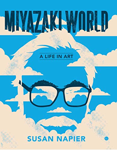 Susan Napier Miyazakiworld A Life In Art 