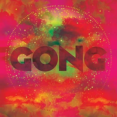 Gong/The Universe Also Collapses