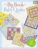 That Patchwork Place The Big Book Of Baby Quilts 