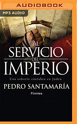 Pedro Santamaria/Al Servicio del Imperio@ Una Cohorte C?ntabra En Judea@ MP3 CD