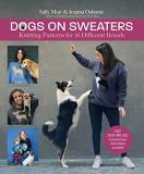 Sally Muir Dogs On Sweaters Knitting Patterns For Over 18 Different Breeds 