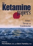 Phil Wolfson Md Glenn Hartelius Phd Edited By Phil The Ketamine Papers 
