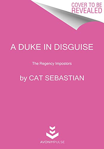 Cat Sebastian/A Duke in Disguise@ The Regency Impostors
