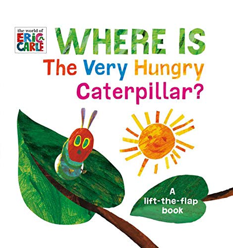 Eric Carle/Where Is the Very Hungry Caterpillar?@ A Lift-The-Flap Book