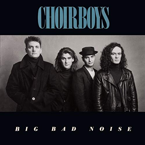 Choirboys/Big Bad Noise