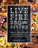 Wendy O'neal Live Fire Bbq And Beyond Recipes For Outdoor Cooking With Your Kamado Piz 