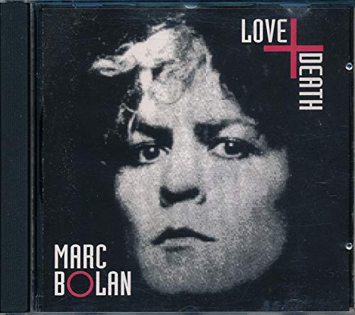 Marc Bolan/Love + Death