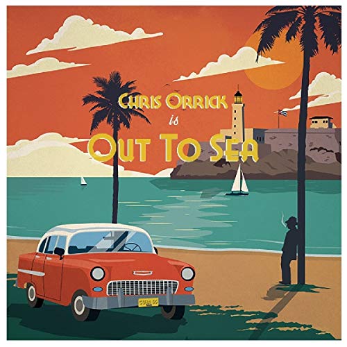 Chris Orrick/Out To Sea