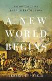 Jeremy Popkin A New World Begins The History Of The French Revolution 