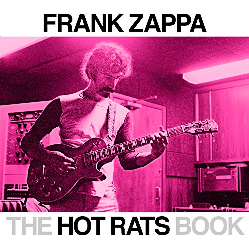 Bill Gubbins/The Hot Rats Book@A Fifty-Year Retrospective of Frank Zappa's Hot R