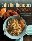 Sallie Ann Robinson Sallie Ann Robinson's Kitchen Food And Family Lore From The Lowcountry 