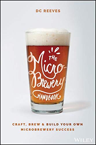 Dc Reeves The Microbrewery Handbook Craft Brew And Build Your Own Microbrewery Succ 