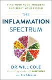 Will Cole The Inflammation Spectrum Find Your Food Triggers And Reset Your System 