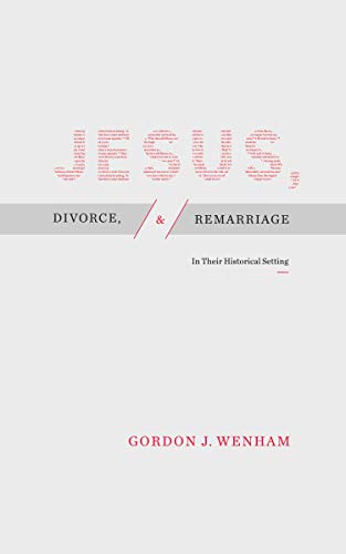 Gordon J. Wenham Jesus Divorce And Remarriage In Their Historical Setting 