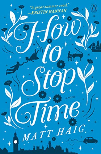 Matt Haig/How To Stop Time: A Novel