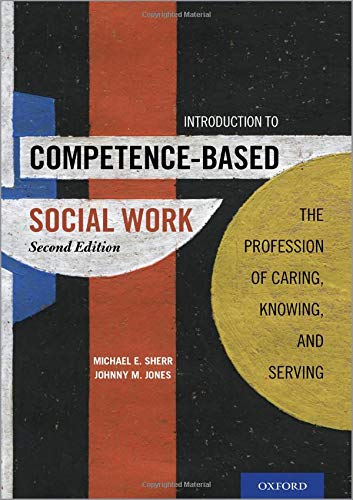 Michael E. Sherr Introduction To Competence Based Social Work The Profession Of Caring Knowing And Serving 0002 Edition; 