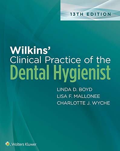 Linda D. Boyd Wilkins' Clinical Practice Of The Dental Hygienist 0013 Edition; 