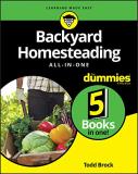Todd Brock Backyard Homesteading All In One For Dummies 
