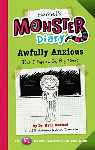 Raun Melmed/Harriet's Monster Diary@ Awfully Anxious (But I Squish It, Big Time)Volume