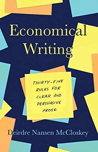 Deirdre Nansen Mccloskey Economical Writing Third Edition Thirty Five Rules For Clear And Persuasive Prose 0003 Edition; 