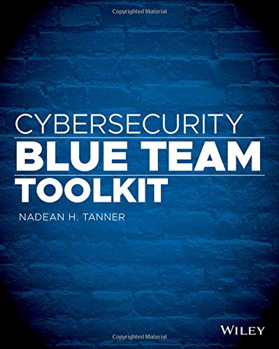 Nadean H. Tanner Cybersecurity Blue Team Toolkit 