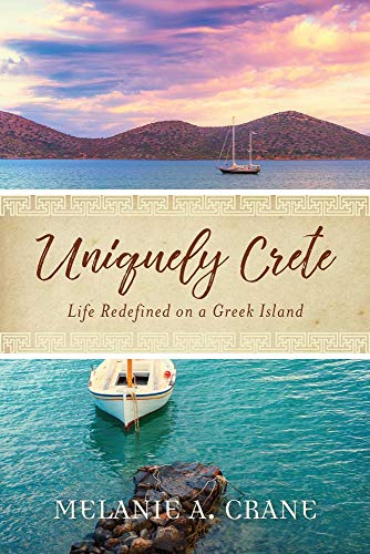 Melanie Crane Uniquely Crete Life Redefined On A Greek Island 