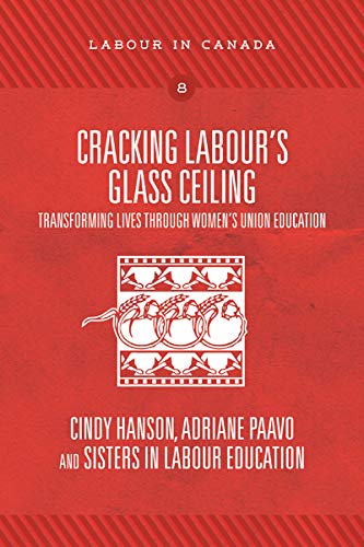 Cindy Hanson Cracking Labour's Glass Ceiling Transforming Lives Through Women's Union Educatio 