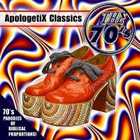 ApologetiX/The 70's (Best Of Classics)