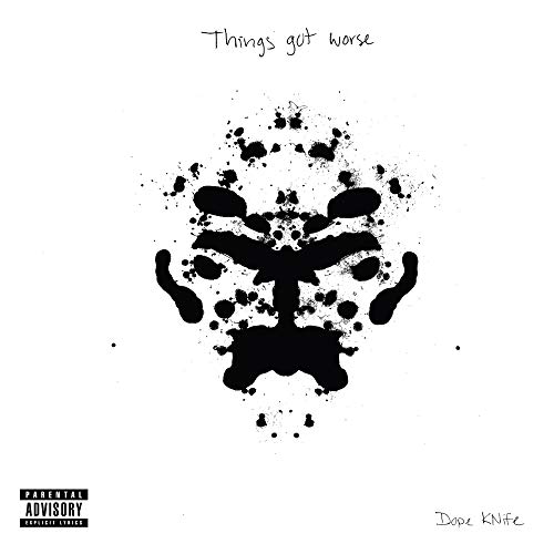 Dope KNife/Things Got Worse