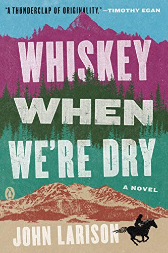 John Larison/Whiskey When We're Dry