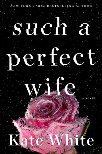 Kate White/Such a Perfect Wife