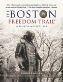 Robert Wheeler The Boston Freedom Trail In Words And Pictures 