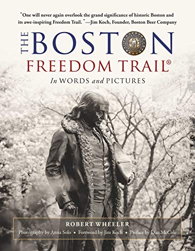 Robert Wheeler The Boston Freedom Trail In Words And Pictures 
