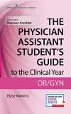 Elyse Dhsc Watkins The Physician Assistant Student's Guide To The Cli Ob Gyn With Free Online Access! 