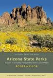 Roger Naylor Arizona State Parks A Guide To Amazing Places In The Grand Canyon Sta 