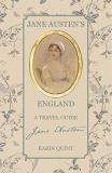 Karin Quint Jane Austen's England A Travel Guide 