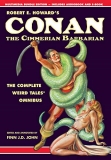Robert E. Howard Robert E. Howard's Conan The Cimmerian Barbarian The Complete Weird Tales Omnibus 