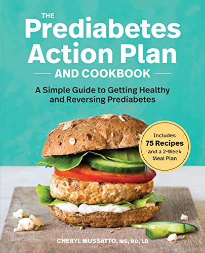 Cheryl Mussatto The Prediabetes Action Plan And Cookbook A Simple Guide To Getting Healthy And Reversing P 