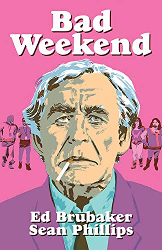 Ed Brubaker/Bad Weekend@Hardback