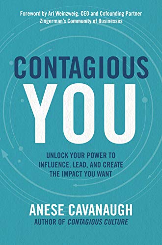 Anese Cavanaugh Contagious You Unlock Your Power To Influence Lead And Creat T 