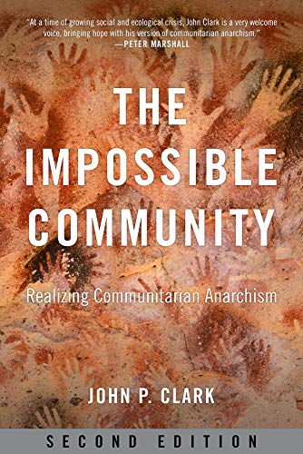 John P. Clark/Impossible Community@ Realizing Communitarian Anarchism@0002 EDITION;