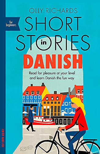 Olly Richards Short Stories In Danish For Beginners Read For Pleasure At Your Level Expand Your Voca 
