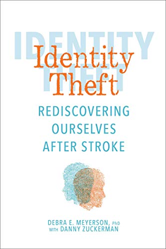 Debra E. Meyerson Identity Theft Rediscovering Ourselves After Stroke 