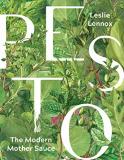 Leslie Lennox Pesto The Modern Mother Sauce More Than 90 Inventive R 