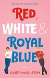 Casey Mcquiston Red White & Royal Blue 