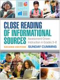 Sunday Cummins Close Reading Of Informational Sources Second Edi Assessment Driven Instruction In Grades 3 8 0002 Edition; 